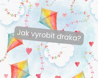 Jak vyrobit draka?
