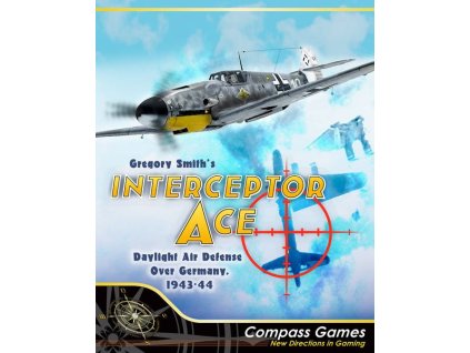 Interceptor Ace: Daylight Air Defense Over Germany, 1943-44