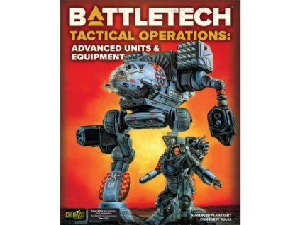 Catalyst Game Labs - BattleTech Tactical Operations: Advanced Units & Equipment