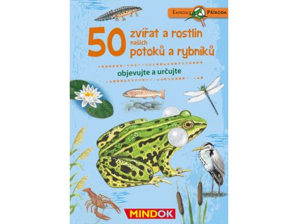 Mindok - Expedice příroda: 50 zvířat a rostlin z našich potoků a rybníků