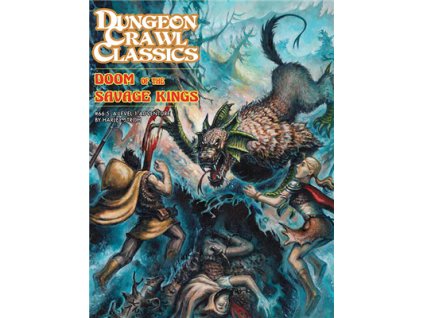 Dungeon Crawl Classics - Doom of the Savage Kings