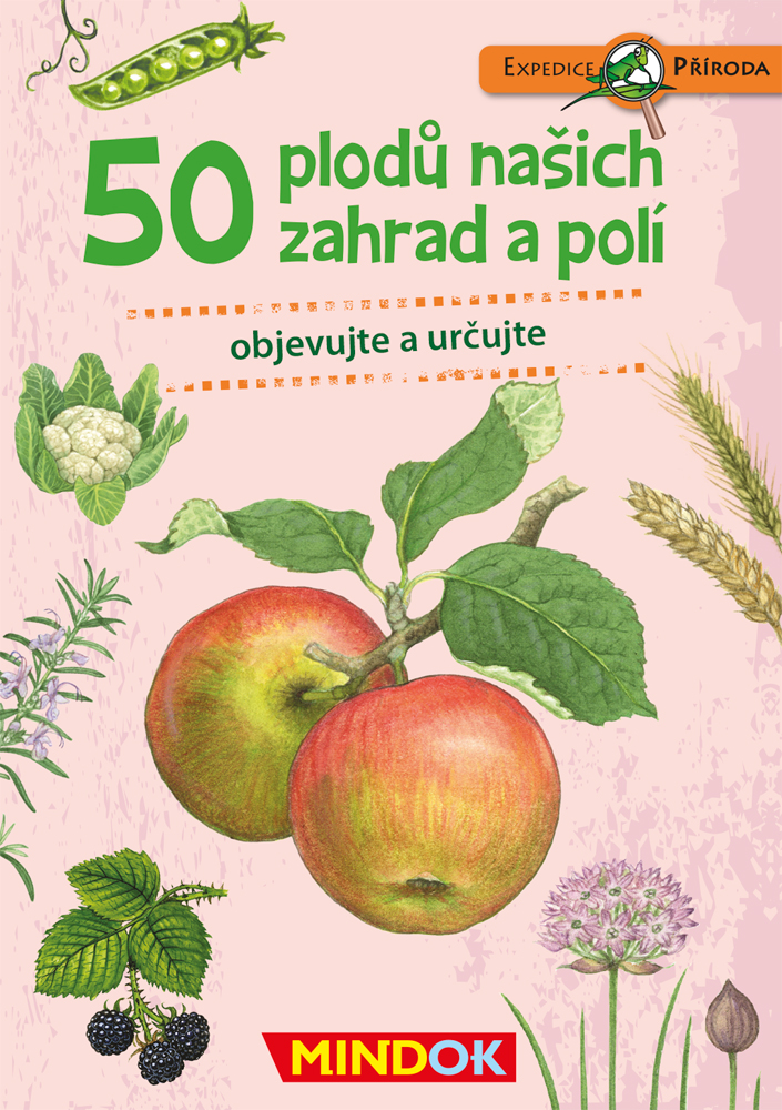 Mindok Expedice příroda: 50 plodů našich zahrad a polí