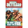 Imperial Settlers: We didn't start the fire