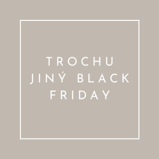 Ze všech stran se na mě poslední týden valí Black Friday slevy, výhodné akce a speciální nabídky. Já bych chtěla místo...