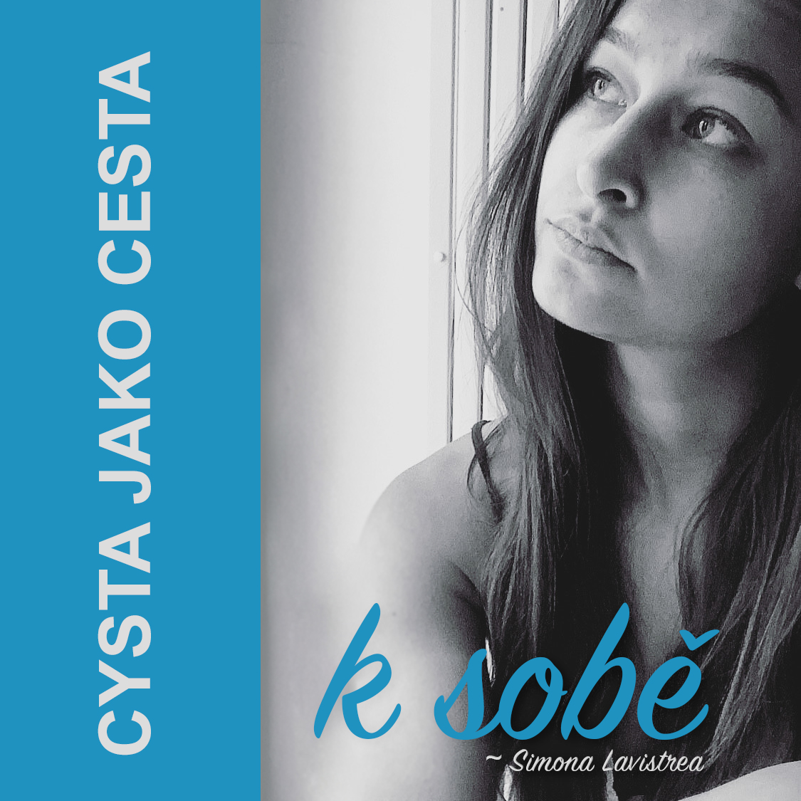 CYSTA JAKO CESTA ~ K SOBĚ