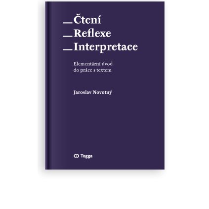 Čtení – reflexe – interpretace: Elementární úvod do práce s textem