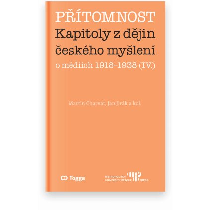 Přítomnost. Kapitoly z dějin českého myšlení o médiích 1918–1938 (IV.)