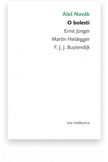 O bolesti | Ernst Jünger – Martin Heidegger – F. J. J. Buytendijk