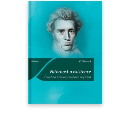 Niternost a existence | Úvod do Kierkegaardova myšlení