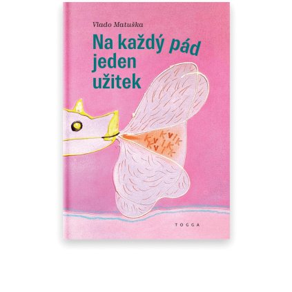 Na každý pád jeden užitek