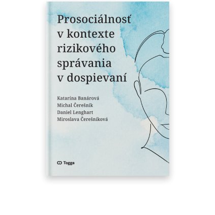 Prosociálnosť v kontexte rizikového správania v dospievaní