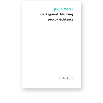 786 kierkegaard neprimy prorok existence