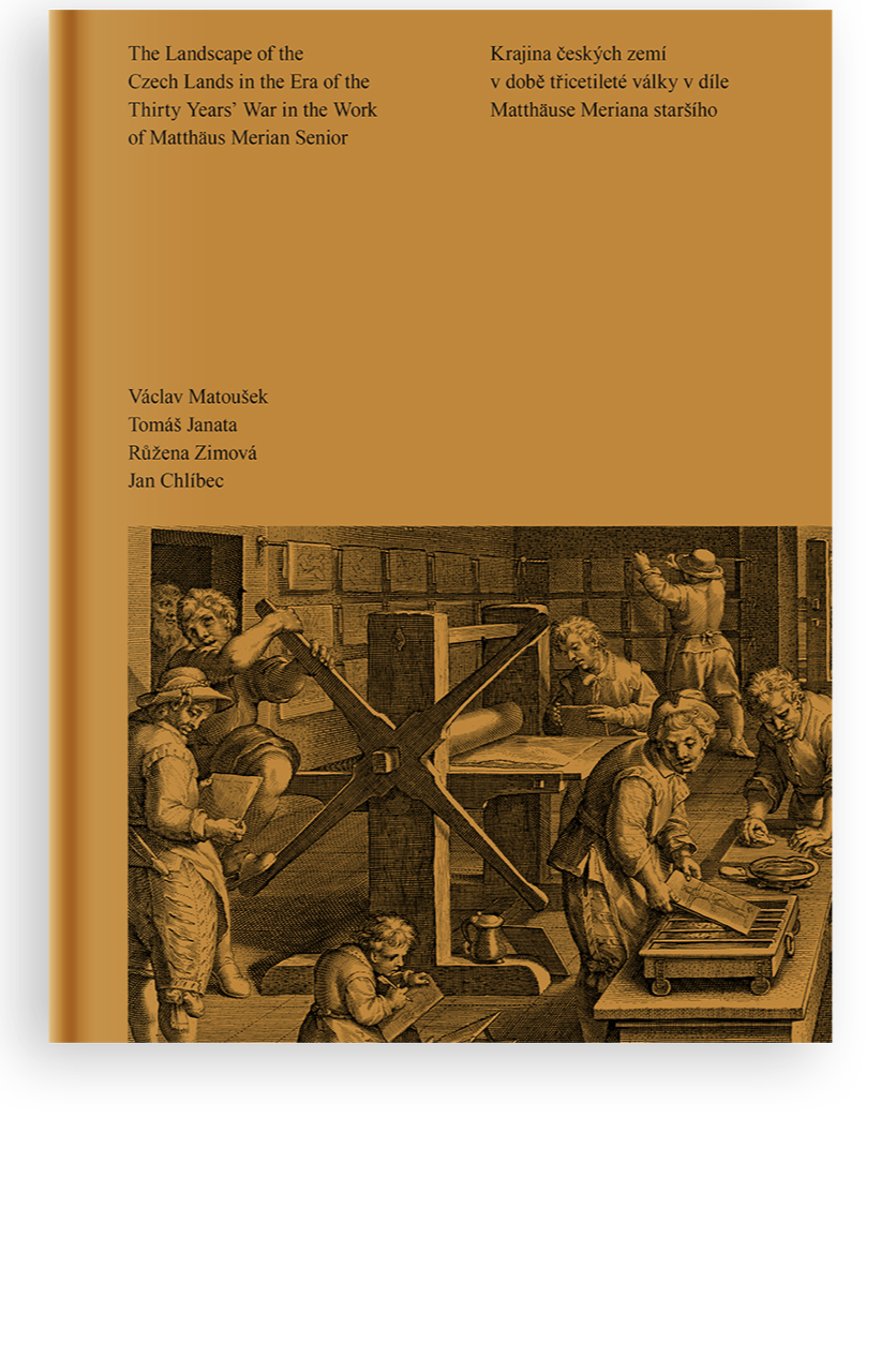 Krajina českých zemí v době třicetileté války v díle Matthäuse Meriana staršího: The Landscape of the Czech Lands in the Era of the Thirty Years’ War in the Work of Matthäus Merian Senior
