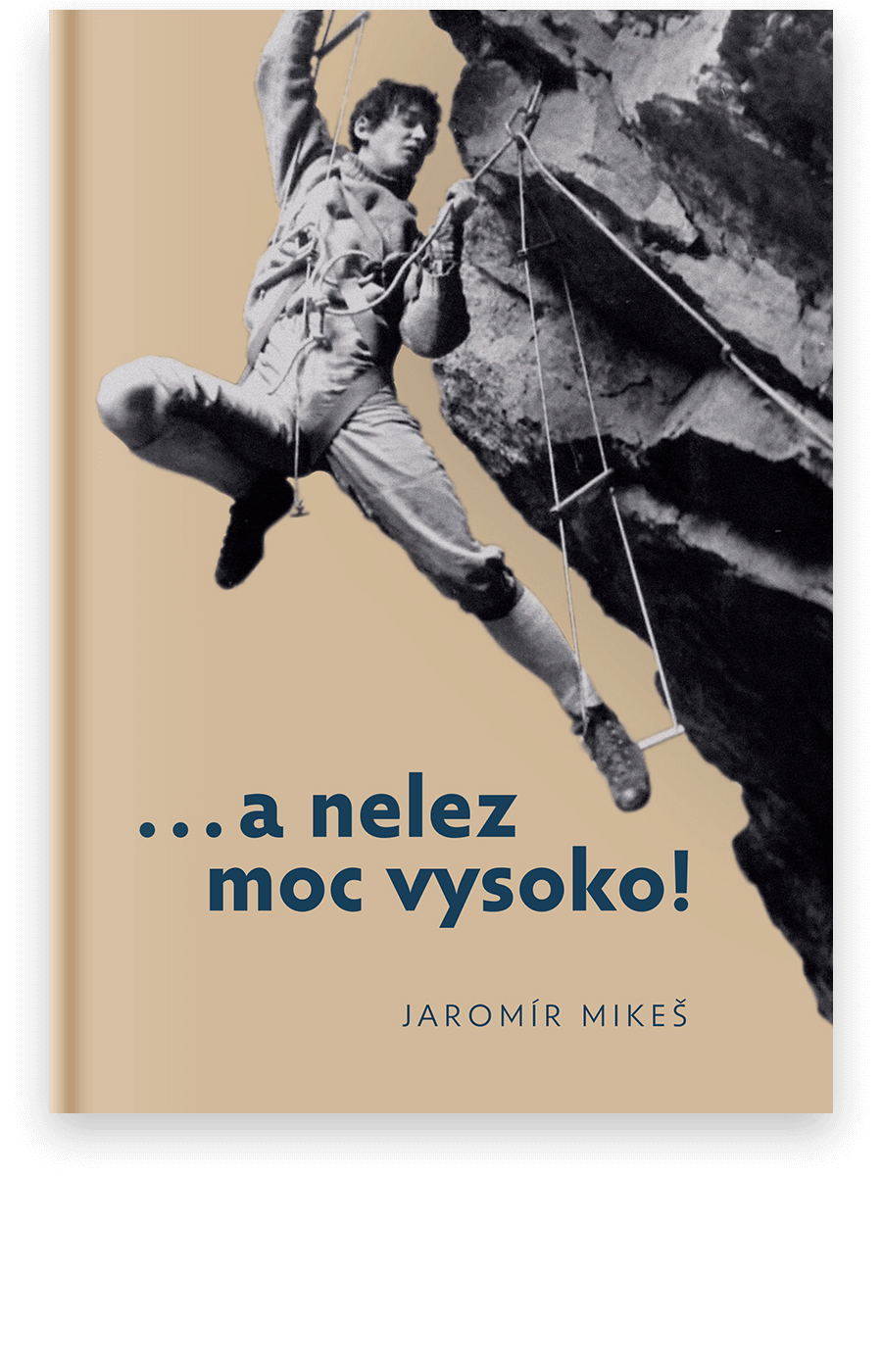 …a nelez moc vysoko! - Jaromír Mikeš