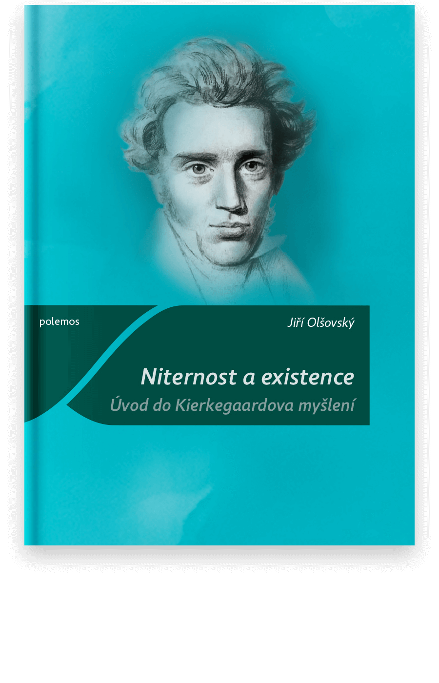 Niternost a existence | Úvod do Kierkegaardova myšlení - Jiří Olšovský