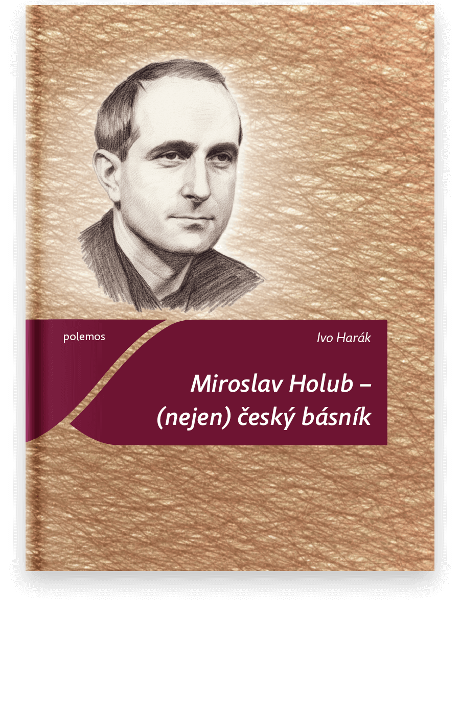 Miroslav Holub – (nejen) český básník - Ivo Harák