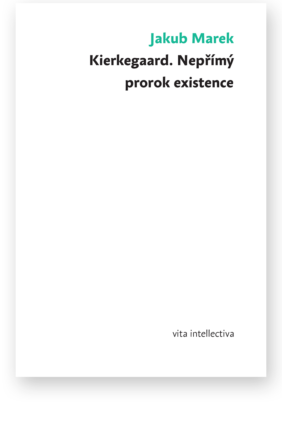 Kierkegaard - nepřímý prorok existence
