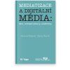Mediatizace a digitální média - Moc, infrastruktury, platformy