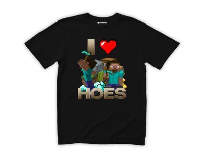 i love hoes