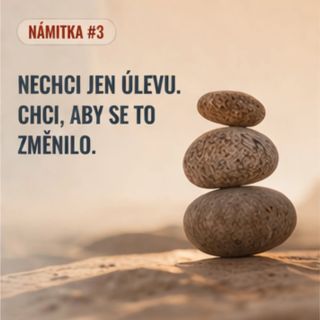 Úleva nestačí, ale hodně pomůže. Pohladí to bolavé. Otevře dveře dál. K příčině. A pak konečně může začít změna. Víš o...