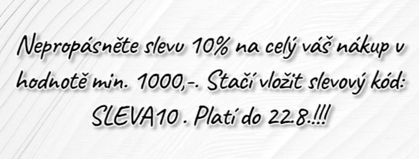 Sleva 10% na celý nákup v hodnotě min. 1000,-