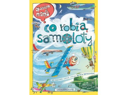 Kniha Poviem ti, mami, čo robia lietadlá