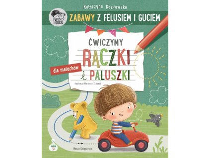 Zábavná kniha s Felusom a Guciom. Cvičíme si ruky a prsty.