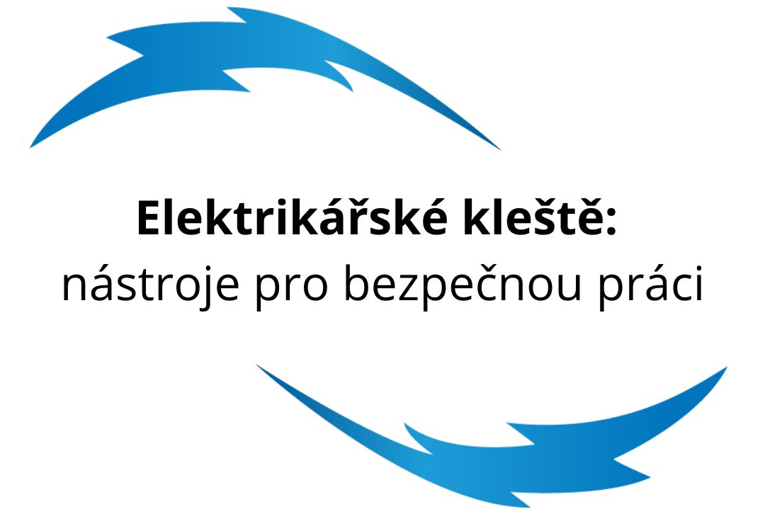 Elektrikářské kleště: Klíčové nástroje pro bezpečnou práci pod napětím