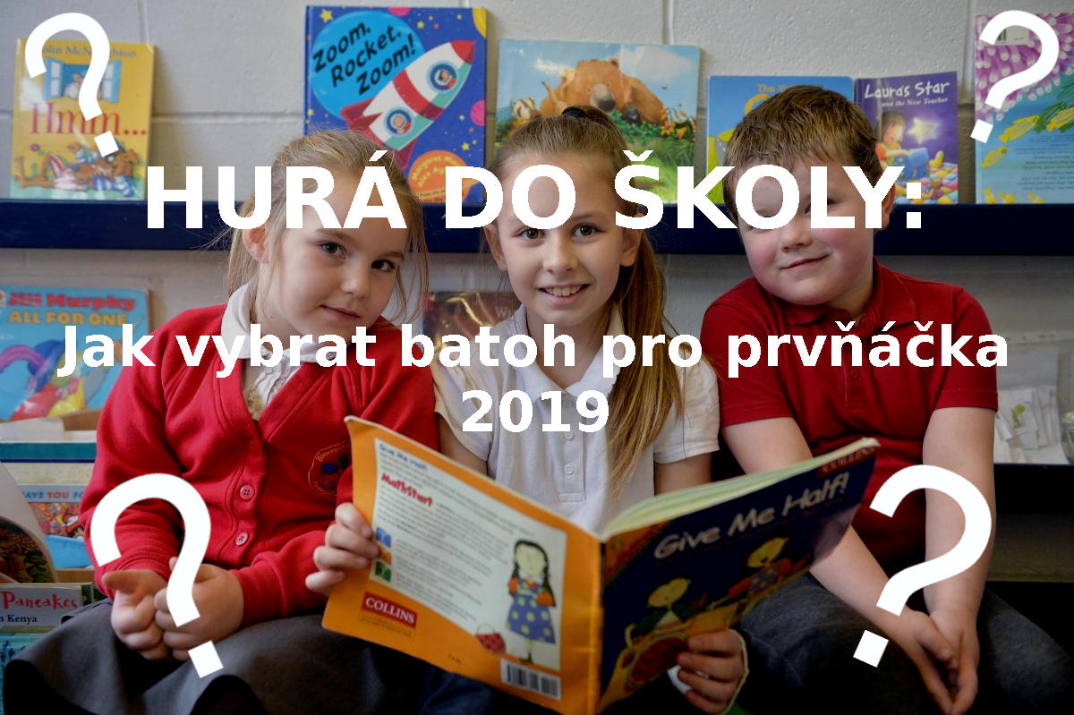 HURÁ DO ŠKOLY: Jak vybrat batoh pro prvňáčka 2019