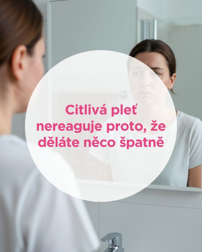 Citlivá pleť nereaguje proto, že děláte něco špatně. A pokud máte pocit, že Vaše pleť reaguje „na všechno“, nejste v tom...