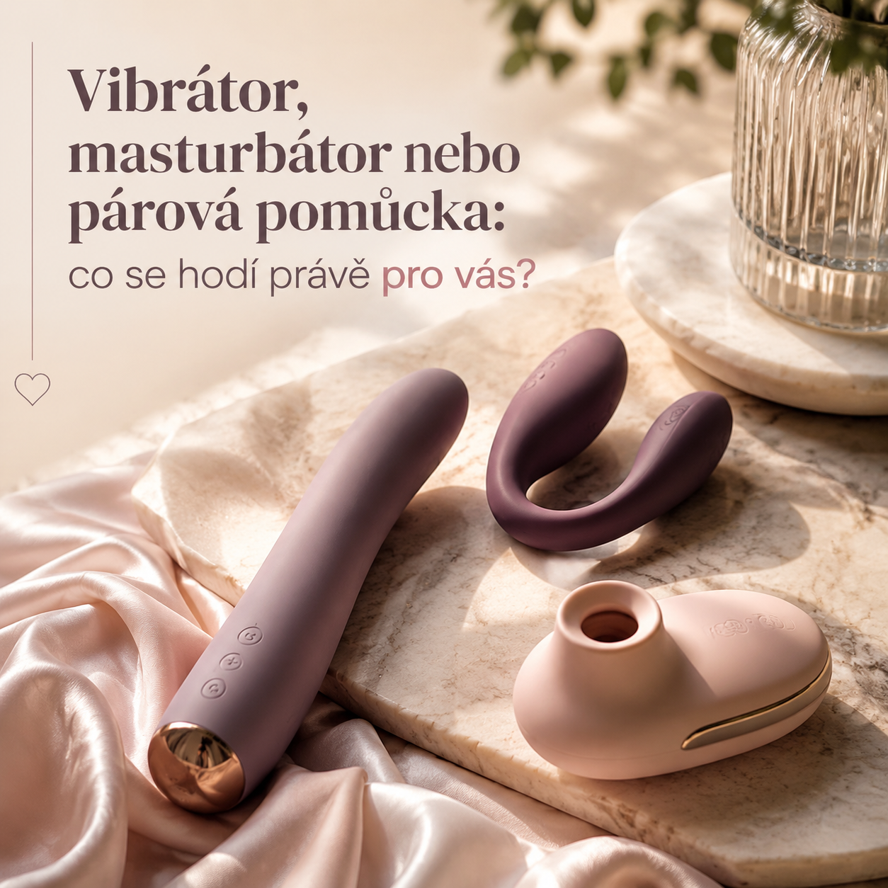 Vibrátor, masturbátor nebo párová pomůcka: co se hodí právě pro vás?