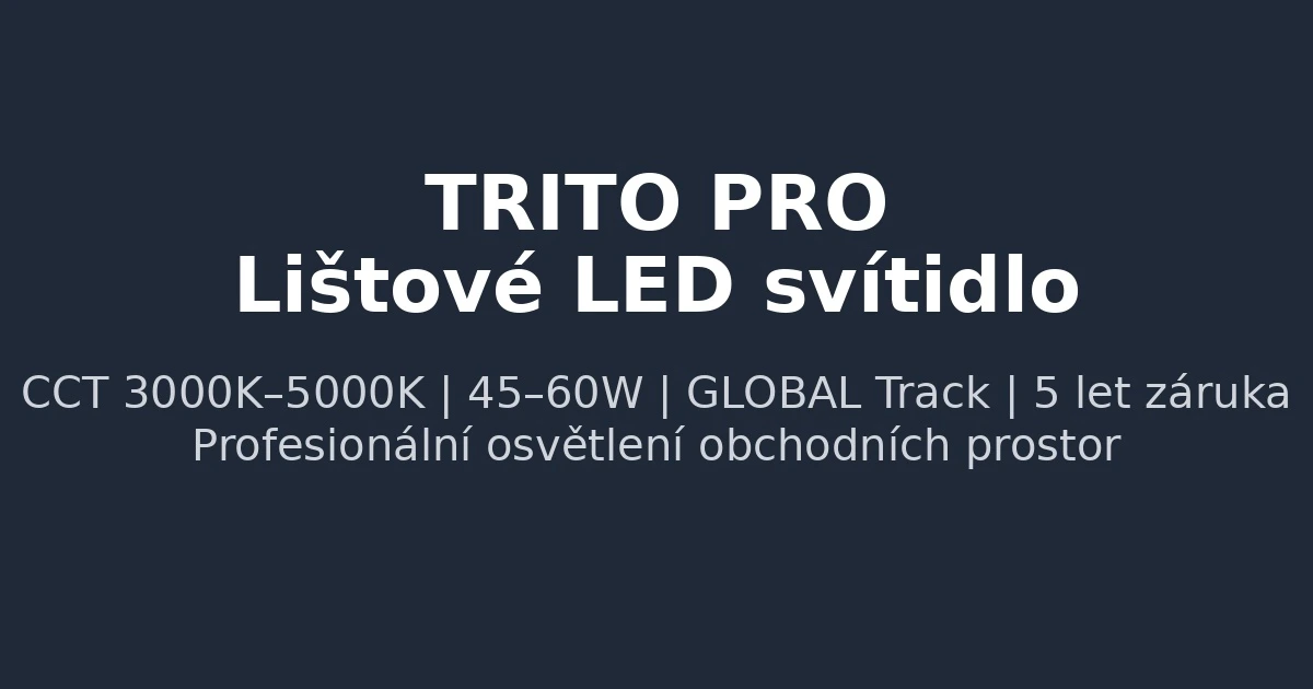 TRITO PRO – Profesionální lištové LED osvětlení pro moderní obchodní prostory