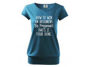 těhotenské tričko jak vyhrát hádku, být těhotná, toť vše, je hotovo. modré
