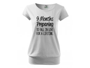 těhotenské tričko 9 měsíců přpravy k zamilování se na celý život. bílé