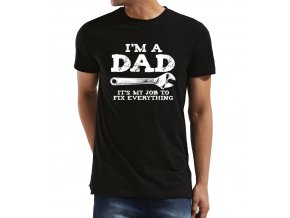 Pánské tričko pro tatínka Jsem Táta, moje práce je vše opravit