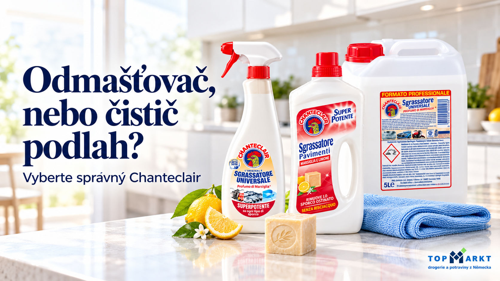Můžu odmašťovačem i vytírat? Jak vybrat správný Chanteclair