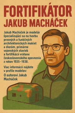 Fortifikátor Jakub Macháček - modelár s dušou stavbára, alebo opačne?