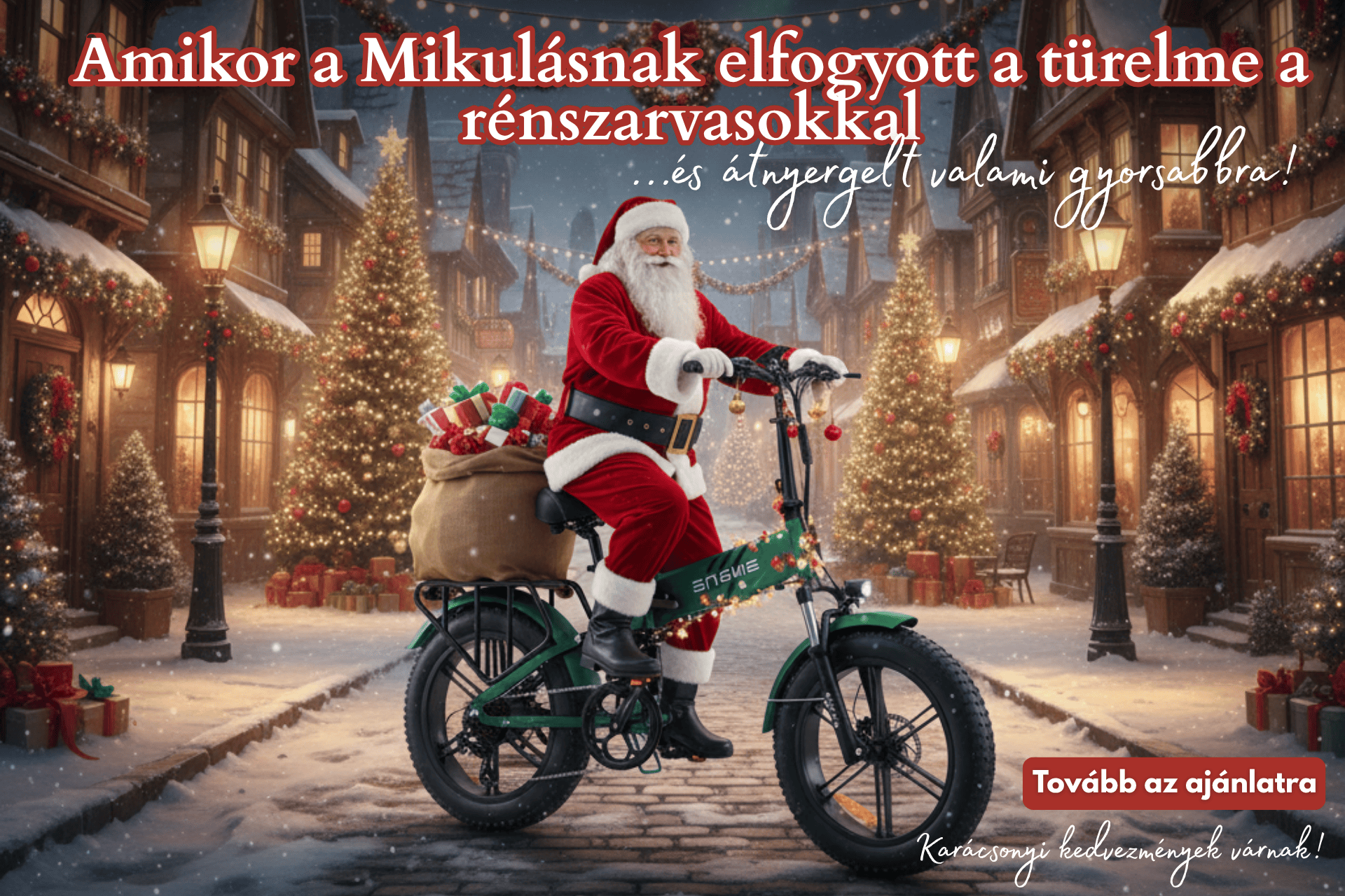 Amikor a Mikulásnak elfogyott a türelme a rénszarvasokkal ...és átnyergelt valami gyorsabbra!