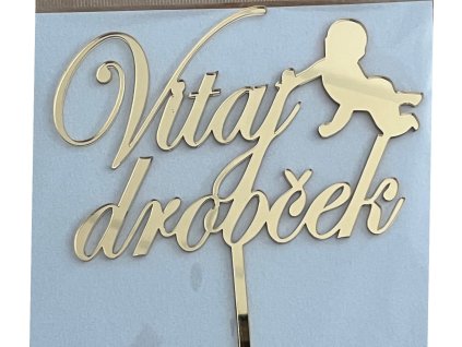 Akrylový zápich Vitaj drobček ZLATÝ