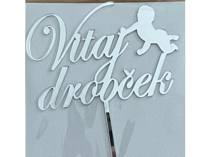 Akrylový zápich Vitaj drobček STRIEBORNÝ