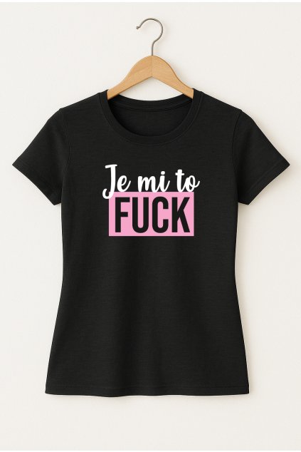 JE MI TO FUCK ČERNÉ