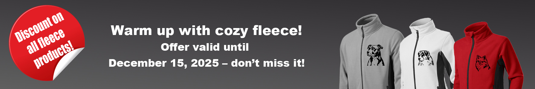 Discount on all fleece products!