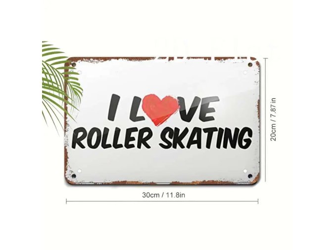 Pleachová cedule I love roller skating