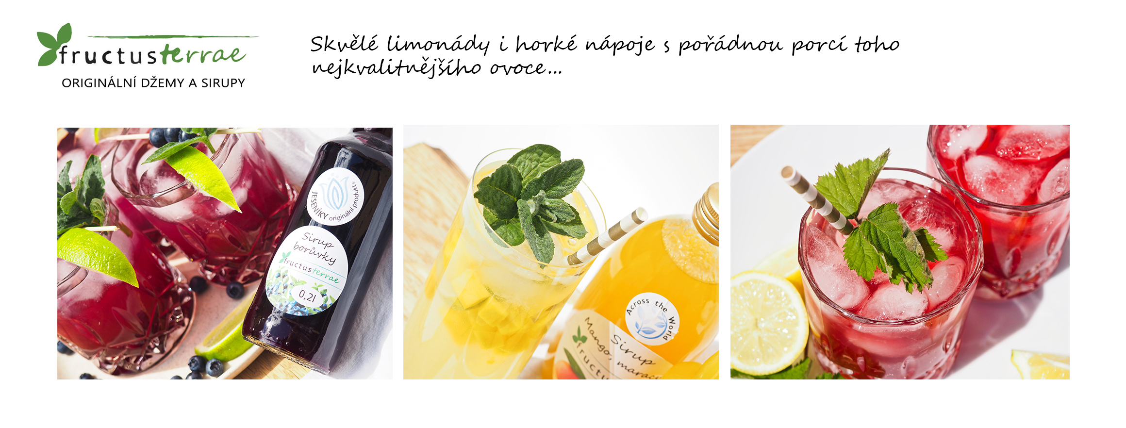 Skvělé limonády i horké nápoje s pořádnou porcí toho nejkvalitnějšího ovoce...