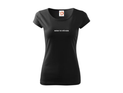 MÁM TO VÍŠ KDE černé dámské tričko