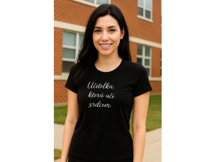 tričko pro učitelku která učí srdcem