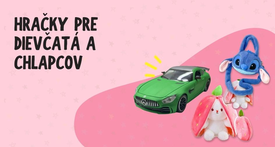 Hračky pre dievčatá a chlapcov