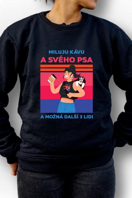 Mikina Miluju kávu a svého psa