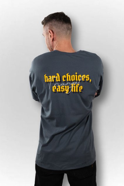 Tričko pánské Hard Choices Easy Life Anthracite