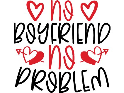 Nažehlovačka No boyfriend no problem (ROZMĚRY velikost 20 cm)